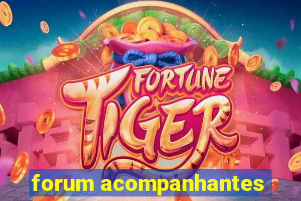 forum acompanhantes