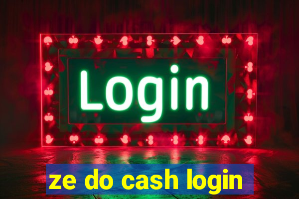 ze do cash login