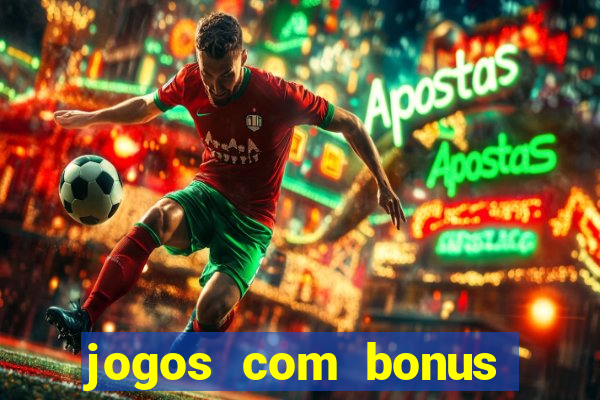 jogos com bonus sem deposito