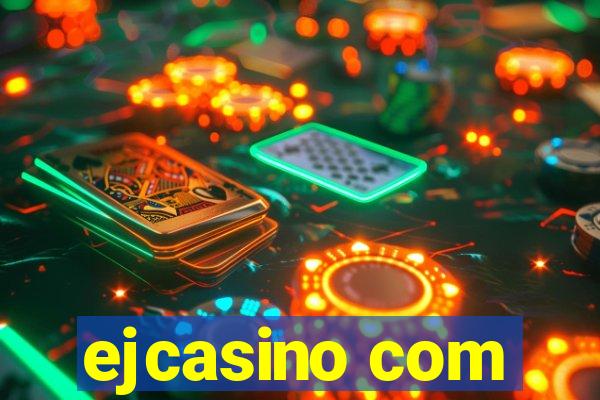 ejcasino com