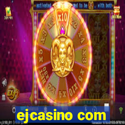 ejcasino com