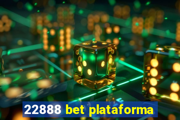 22888 bet plataforma