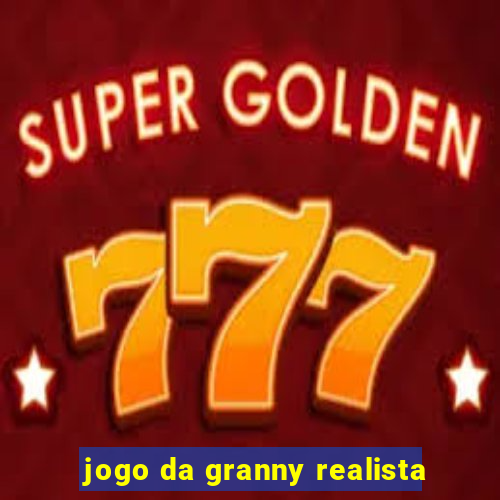 jogo da granny realista