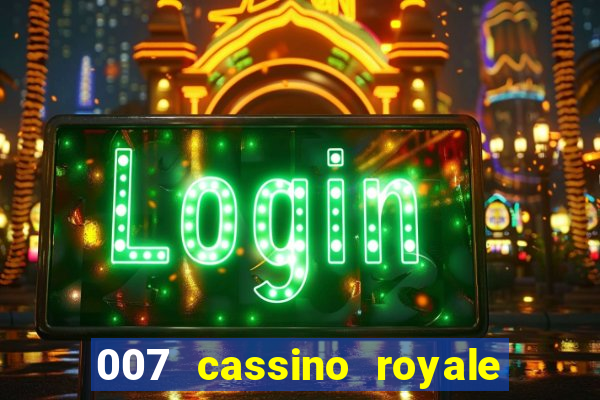 007 cassino royale filme completo dublado