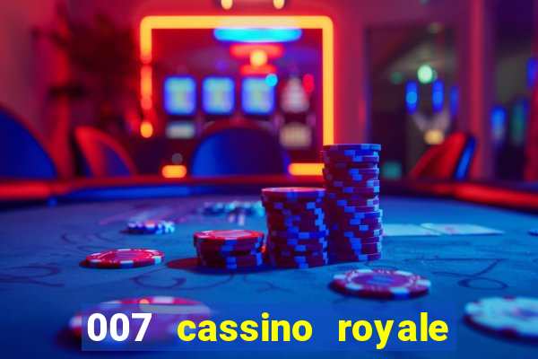 007 cassino royale filme completo dublado