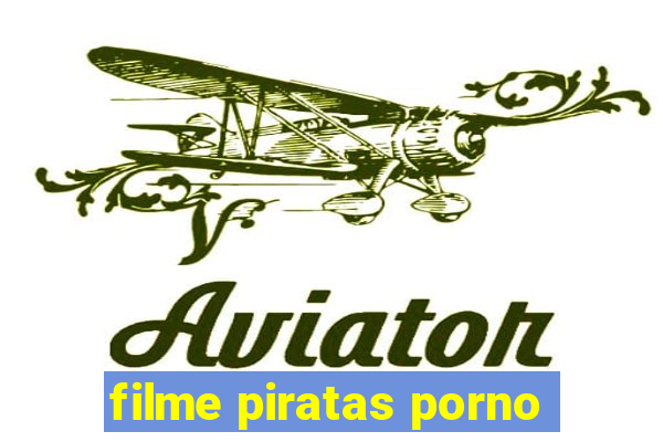 filme piratas porno