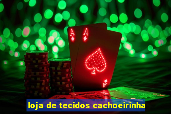 loja de tecidos cachoeirinha