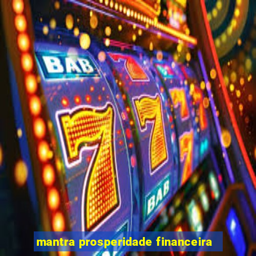 mantra prosperidade financeira