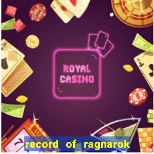 record of ragnarok 3 temporada assistir