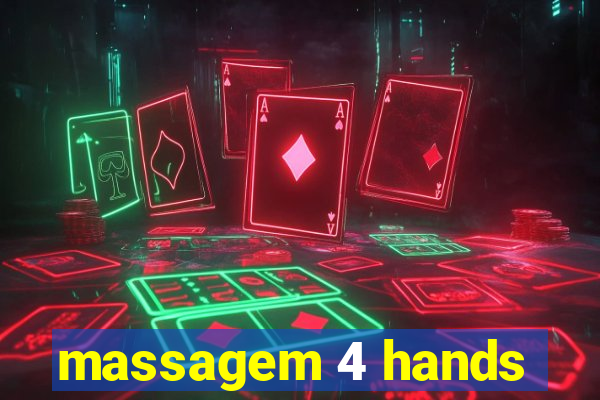 massagem 4 hands