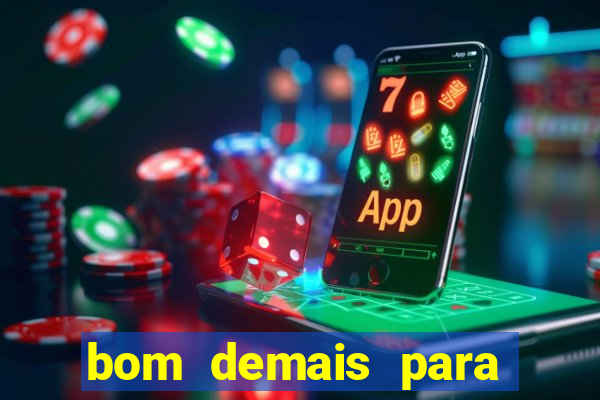 bom demais para ser ignorado pdf