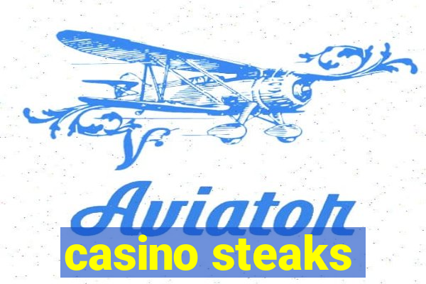 casino steaks