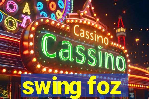 swing foz