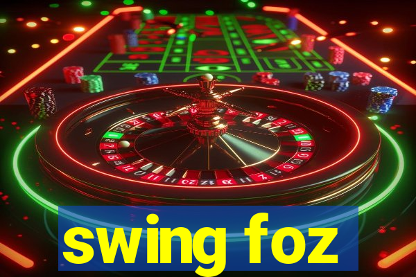 swing foz