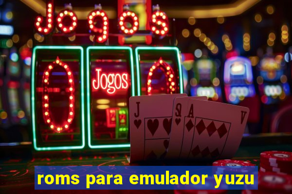 roms para emulador yuzu