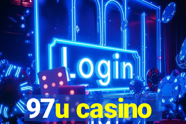 97u casino