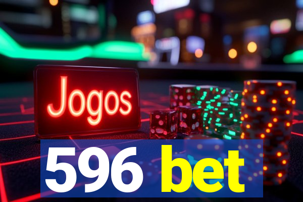 596 bet