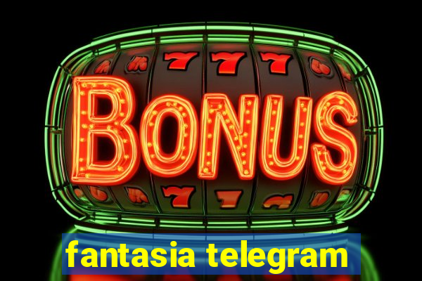 fantasia telegram