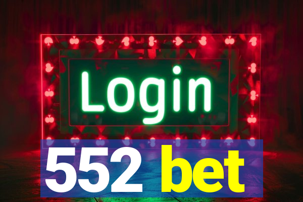 552 bet