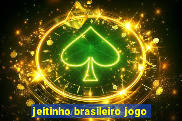 jeitinho brasileiro jogo