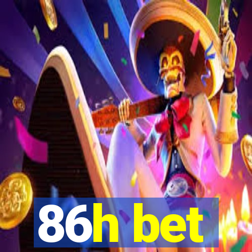 86h bet