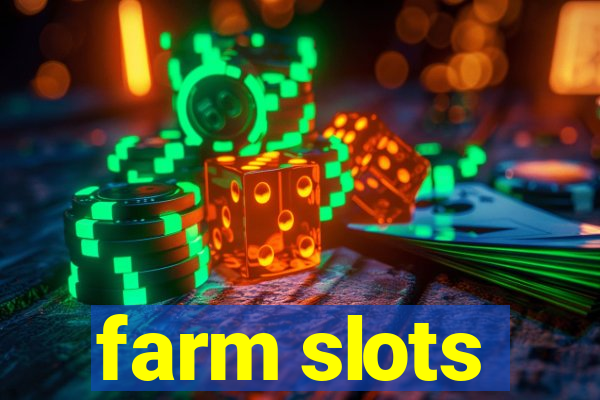 farm slots