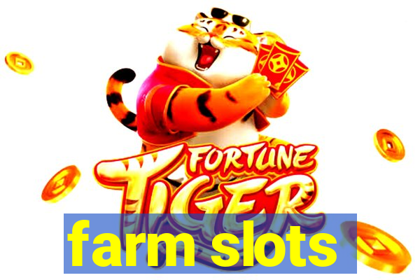 farm slots