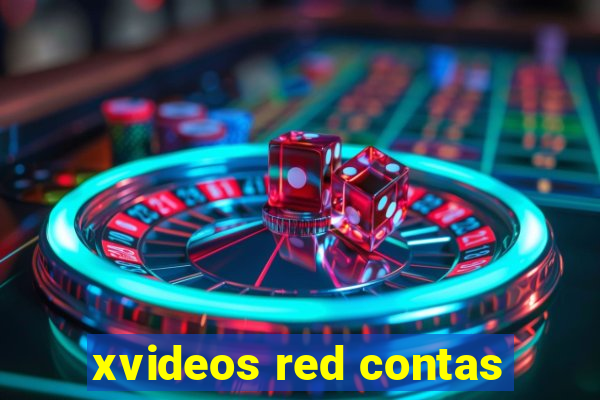 xvideos red contas