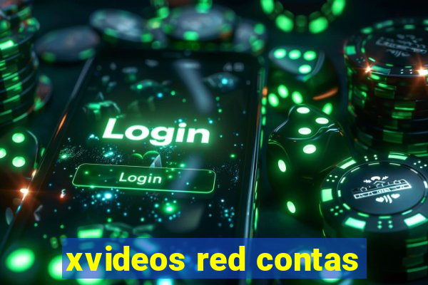 xvideos red contas