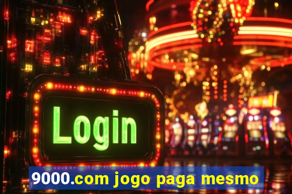 9000.com jogo paga mesmo