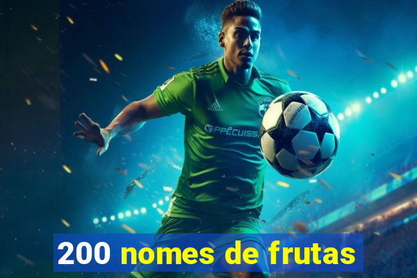 200 nomes de frutas