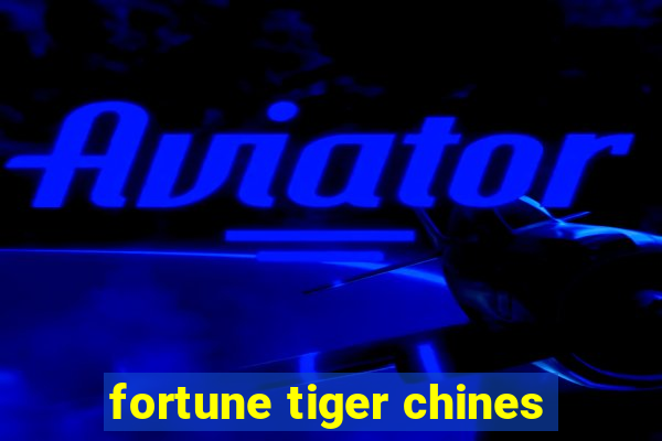 fortune tiger chines