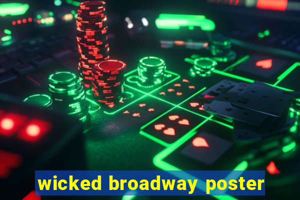 wicked broadway poster