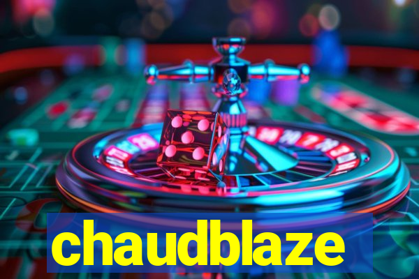 chaudblaze