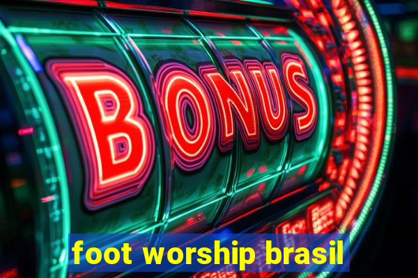 foot worship brasil