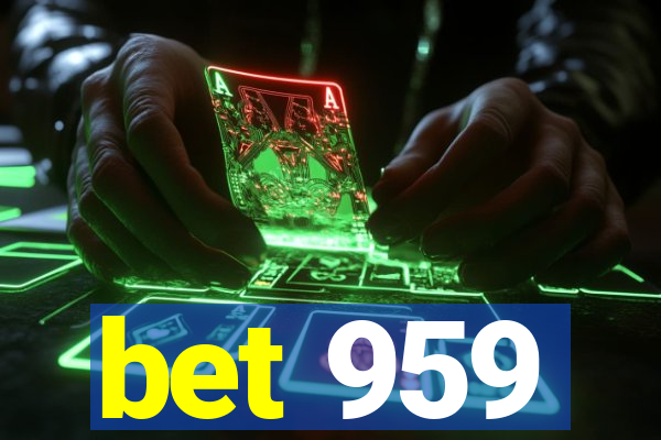 bet 959