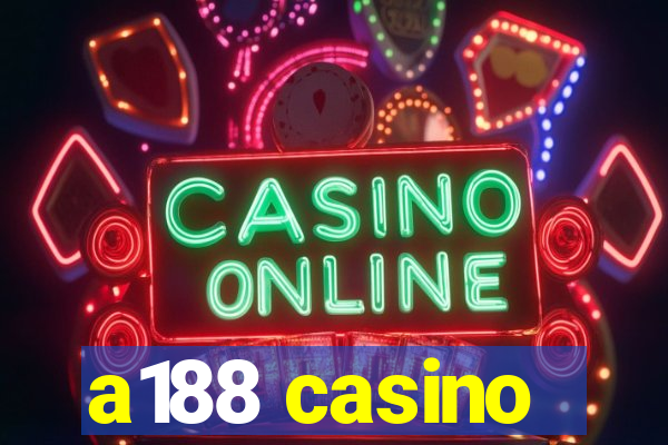 a188 casino