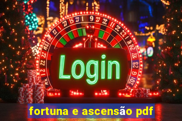 fortuna e ascensão pdf