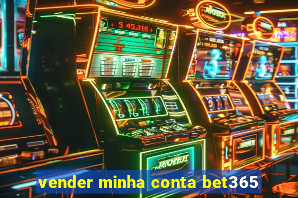 vender minha conta bet365