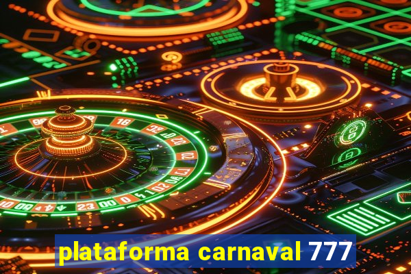 plataforma carnaval 777