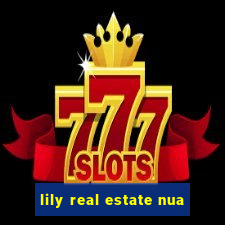 lily real estate nua