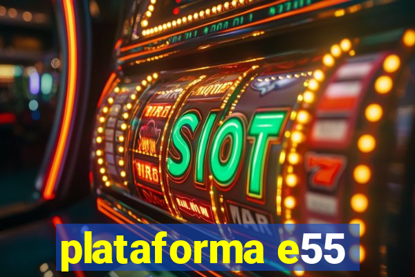 plataforma e55