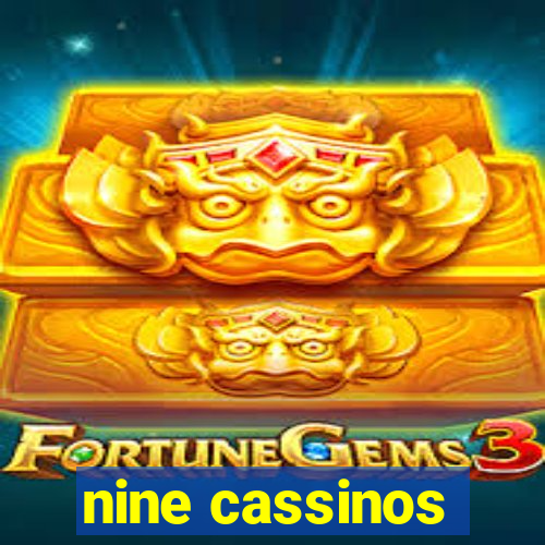 nine cassinos