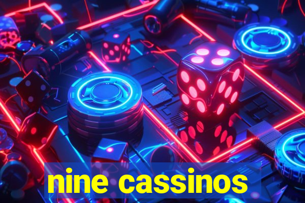 nine cassinos