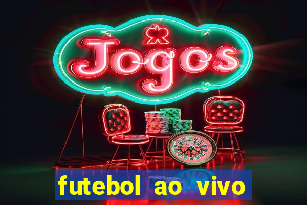 futebol ao vivo max tv