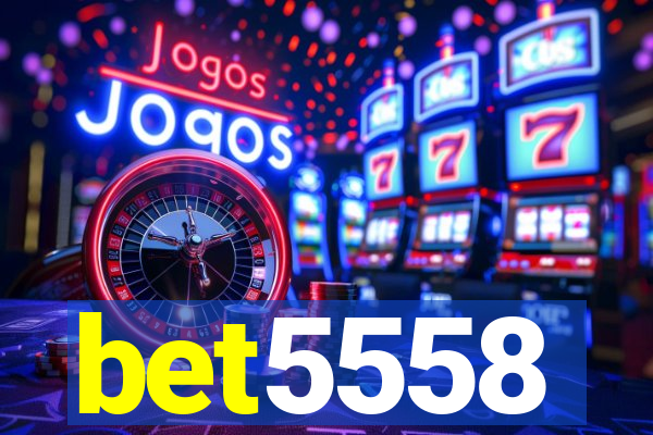 bet5558