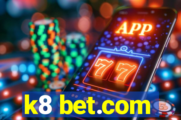 k8 bet.com