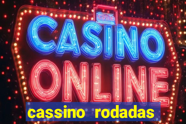 cassino rodadas grátis no cadastro