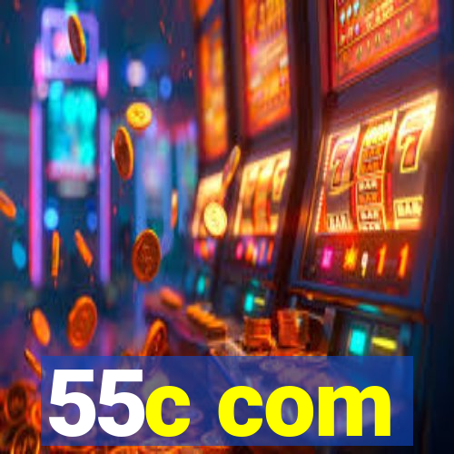 55c com