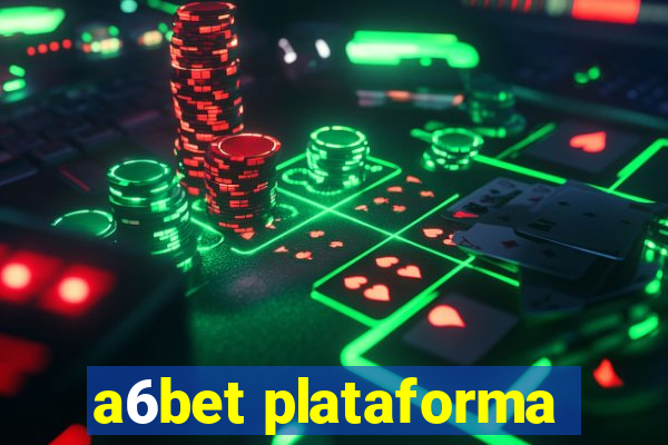 a6bet plataforma